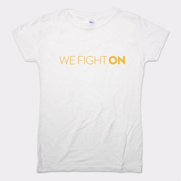 We Fight On Women's T-Shirt