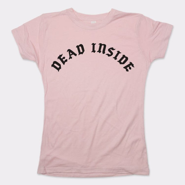 Dead Inside Women's T-Shirt