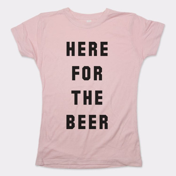 Here For The Beer Women's T-Shirt