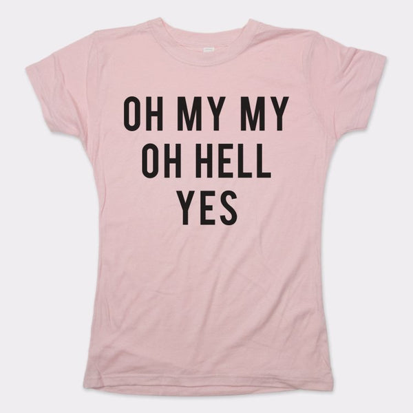 Oh My My Women's T-Shirt