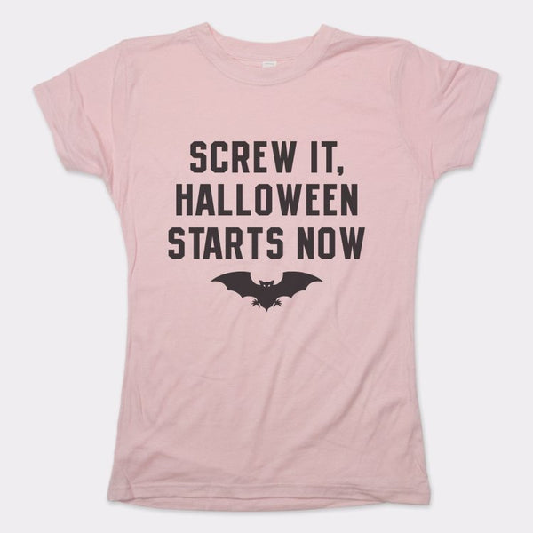 Screw It Halloween Starts Now Women's T-Shirt