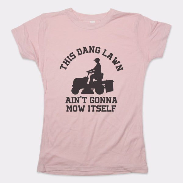 This Dang Lawn Women's T-Shirt