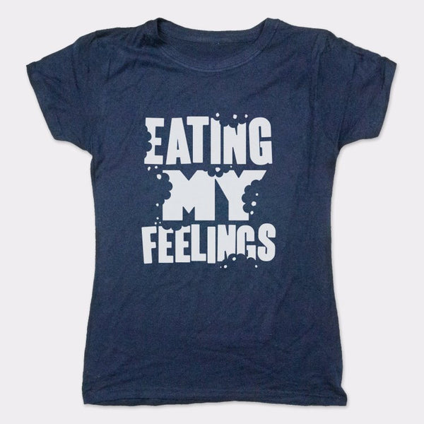 Eating My Feelings Women's T-Shirt