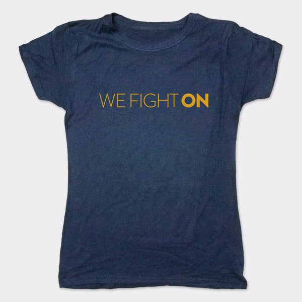 We Fight On Women's T-Shirt