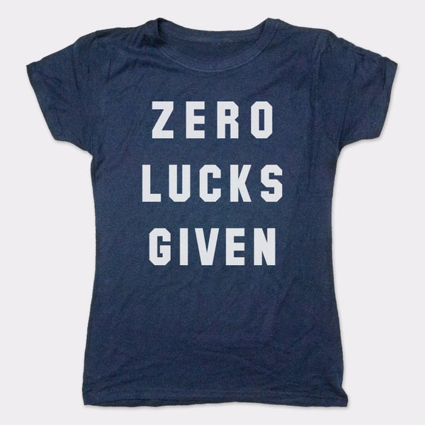 Zero Lucks Given Women's T-Shirt