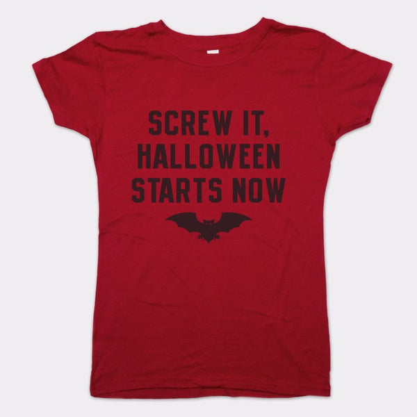 Screw It Halloween Starts Now Women's T-Shirt