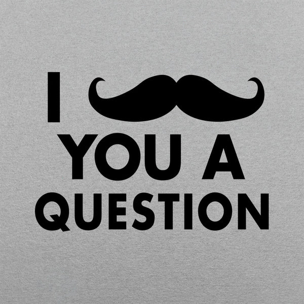 I Mustache You A Question Men's T-Shirt