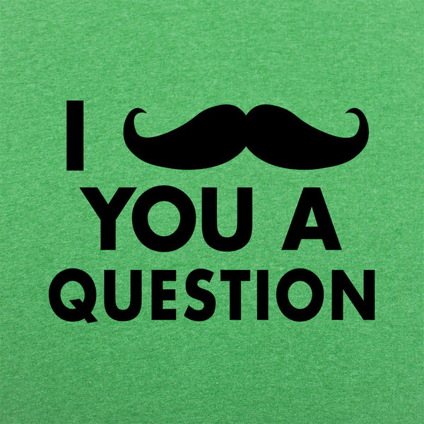 I Mustache You A Question Men's T-Shirt