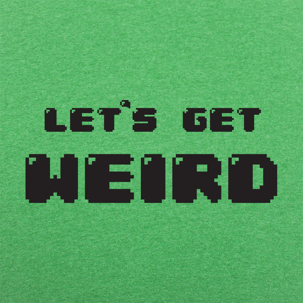 Let's Get Weird Men's T-Shirt