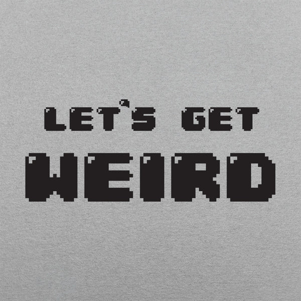 Let's Get Weird Men's T-Shirt