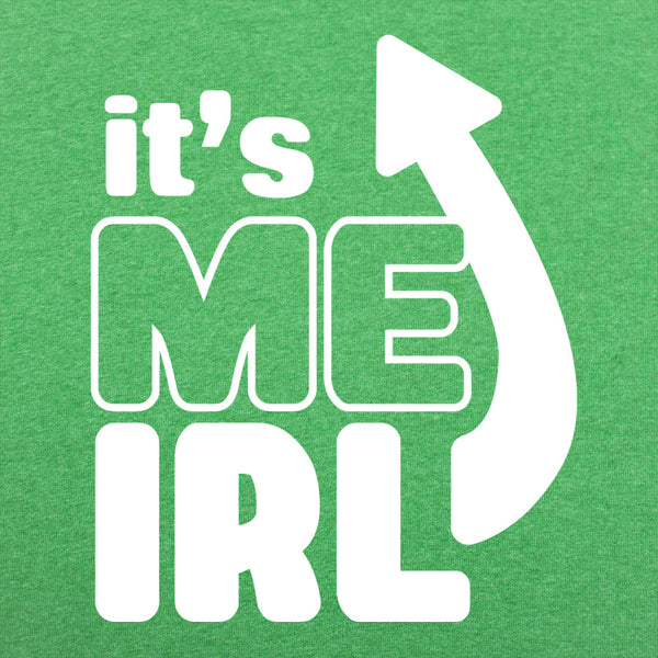 It's Me IRL Men's T-Shirt
