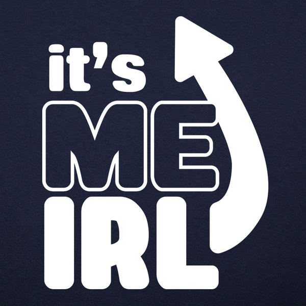 It's Me IRL Men's T-Shirt