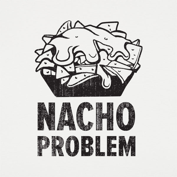 Nacho Problem Men's T-Shirt