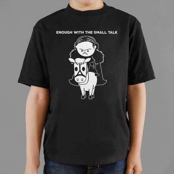 Enough With The Small Talk Kids' T-Shirt