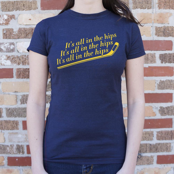 It's All In The Hips Women's T-Shirt