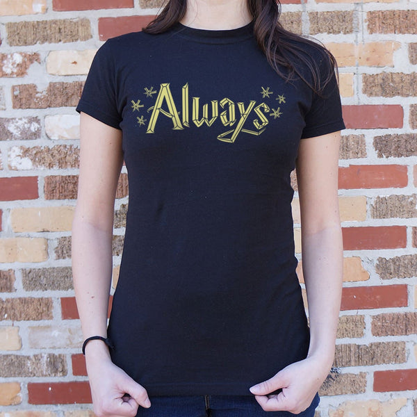 Always Women's T-Shirt