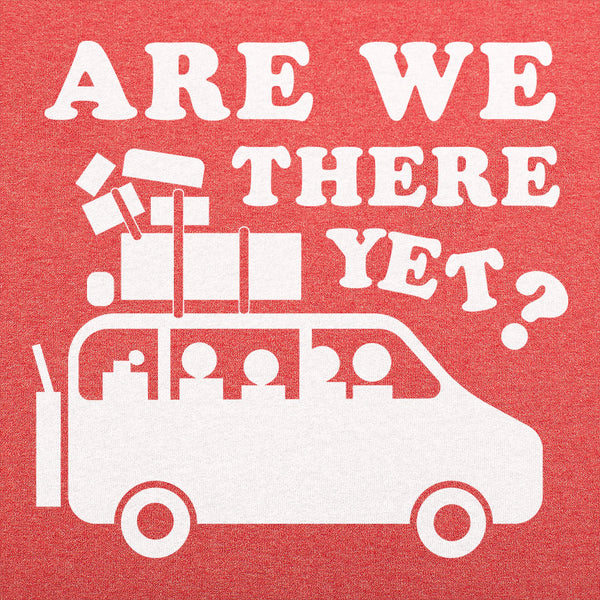 Are We There Yet? Men's T-Shirt