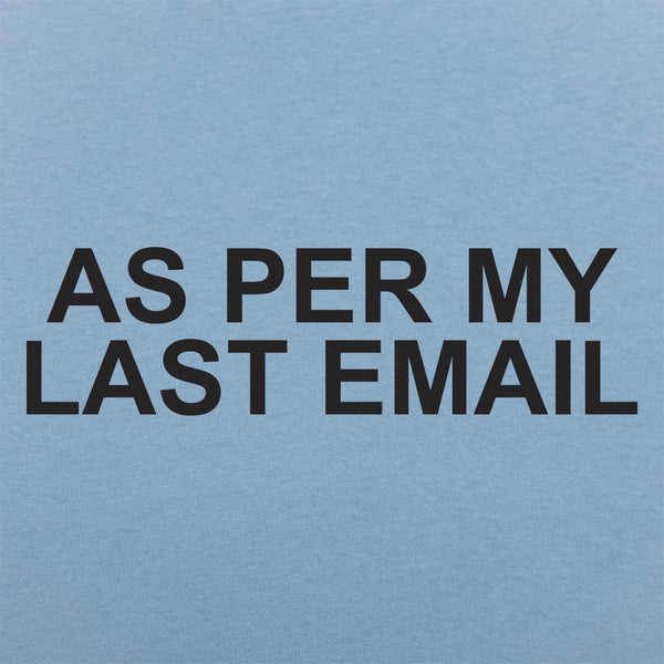 As Per My Last Email Men's T-Shirt