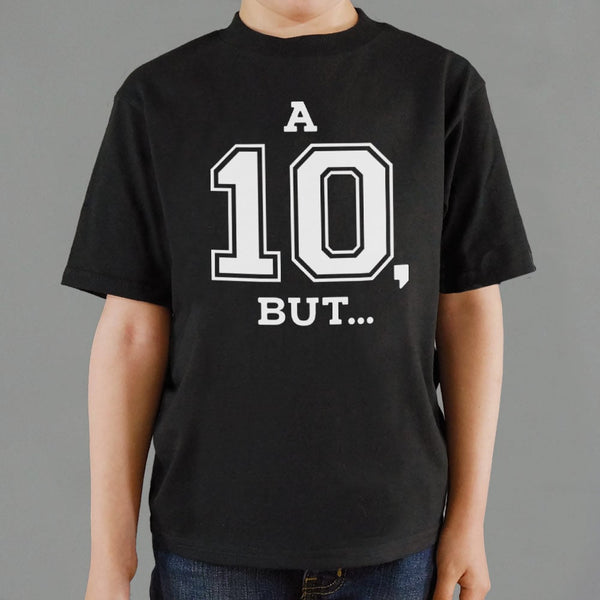 A Ten But... Kids' T-Shirt