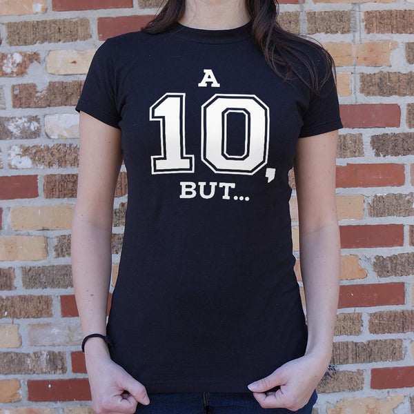 A Ten But... Women's T-Shirt