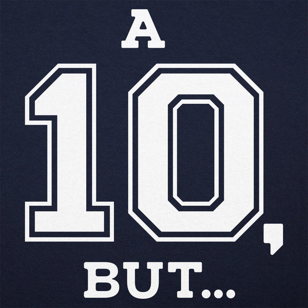 A Ten But... Men's T-Shirt