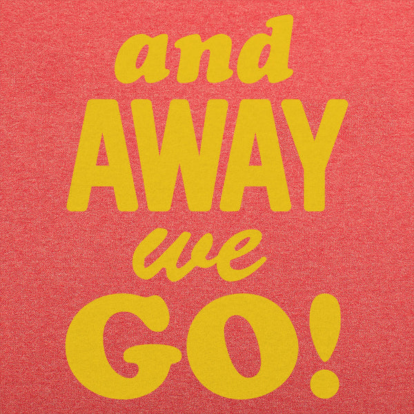 And Away We Go Men's T-Shirt