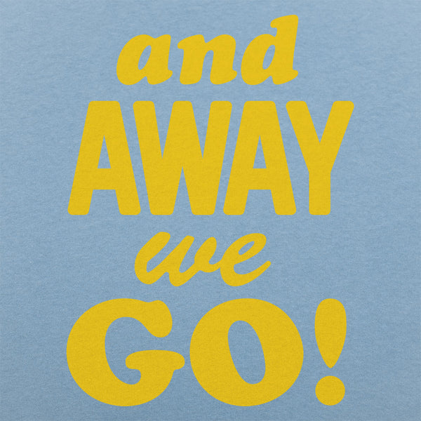 And Away We Go Men's T-Shirt