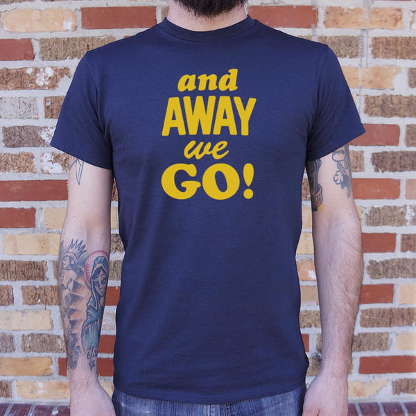 And Away We Go Men's T-Shirt