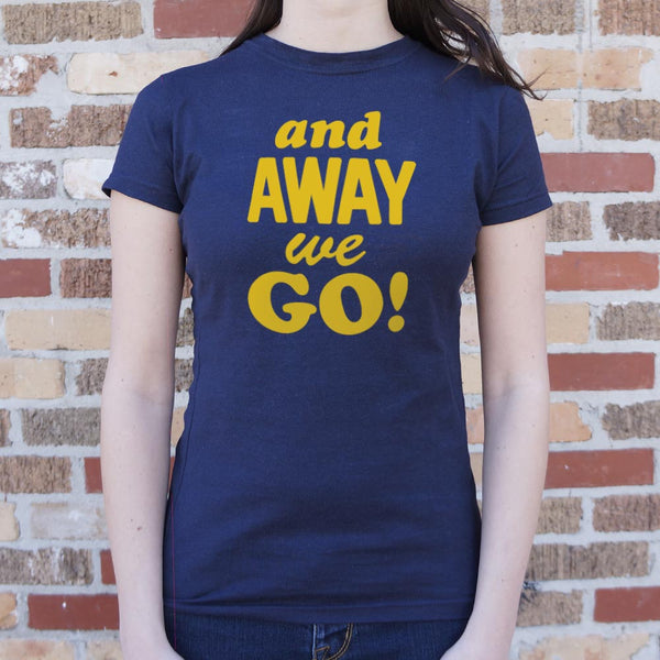 And Away We Go Women's T-Shirt