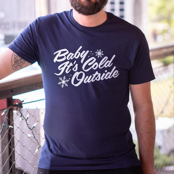 Baby It's Cold Outside Men's T-Shirt