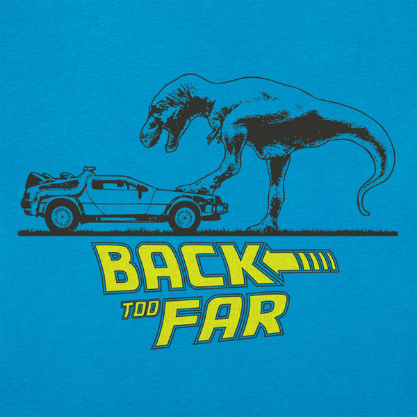 Back Too Far Women's T-Shirt