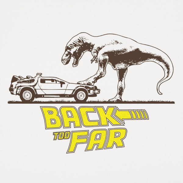Back Too Far Men's T-Shirt