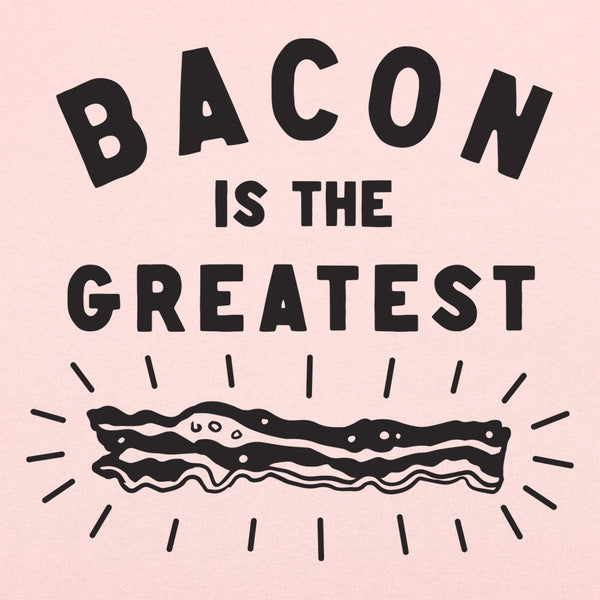 Bacon is the Greatest Women's T-Shirt