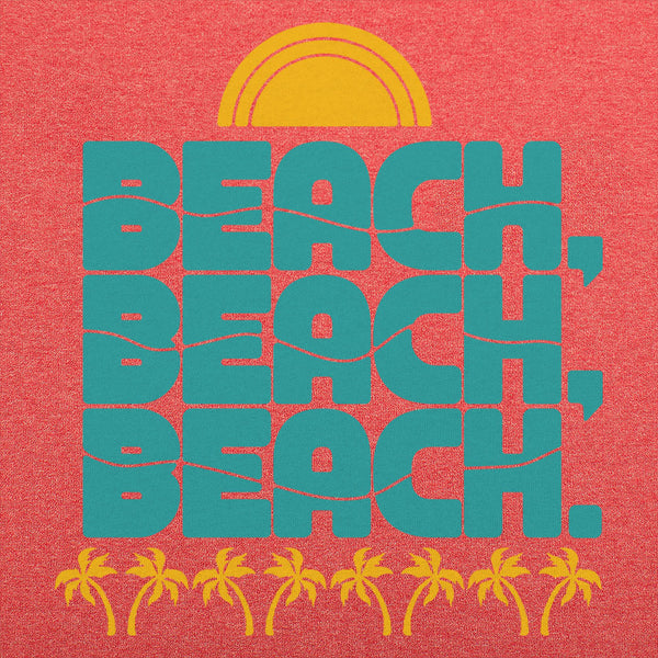 Beach, Beach, Beach. Men's T-Shirt