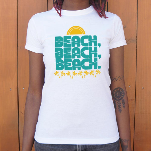 Beach, Beach, Beach. Women's T-Shirt