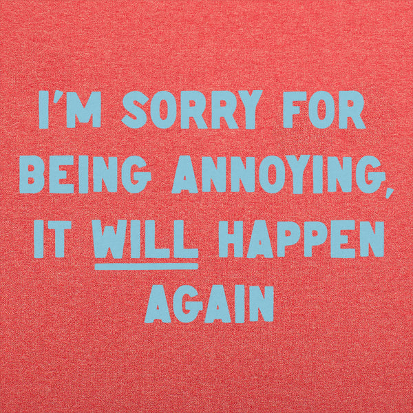 Being Annoying Men's T-Shirt