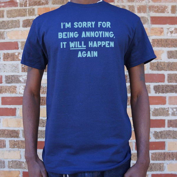 Being Annoying Men's T-Shirt