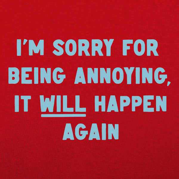 Being Annoying Men's T-Shirt