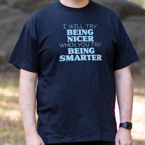 Being Nicer Men's T-Shirt