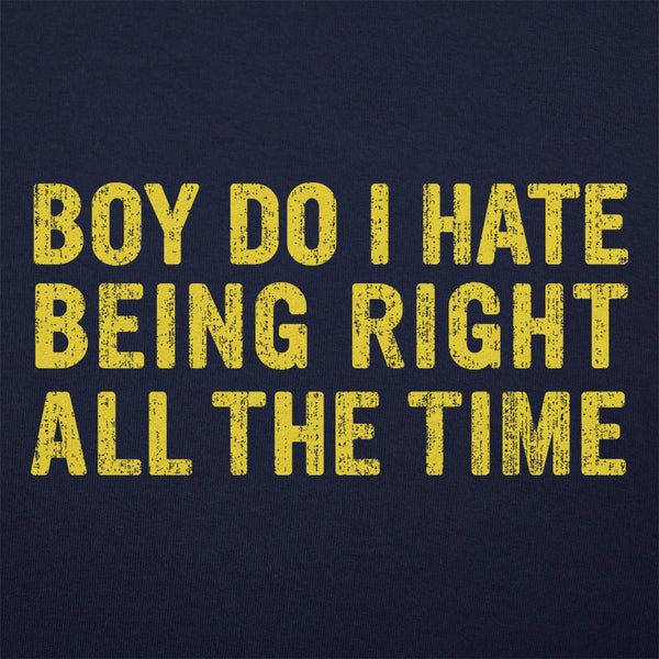 Being Right All The Time Men's T-Shirt