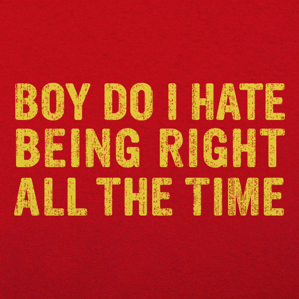 Being Right All The Time Men's T-Shirt