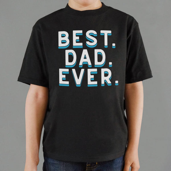 Best. Dad. Ever. Kids' T-Shirt