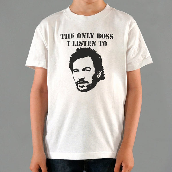 The Only Boss I Listen To Kids' T-Shirt