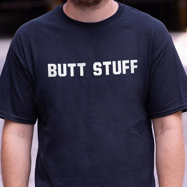 Butt Stuff Men's T-Shirt