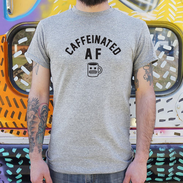 Caffeinated AF Men's T-Shirt