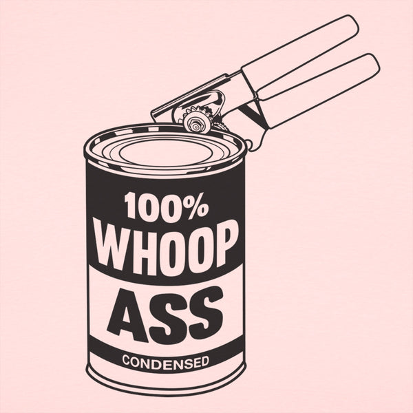 Can Of Whoop Ass Women's T-Shirt