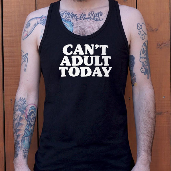 Can't Adult Today Men's Tank Top