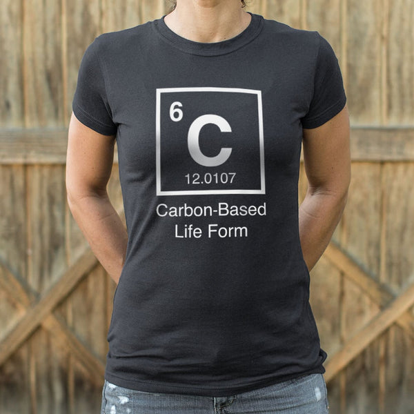 Carbon-Based Life Form Women's T-Shirt