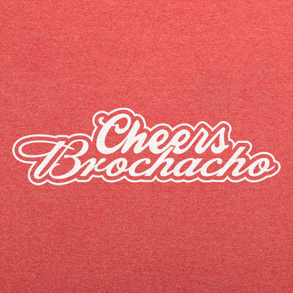 Cheers Brochacho Men's T-Shirt