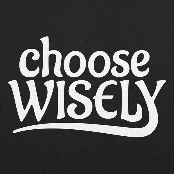 Choose Wisely Men's T-Shirt